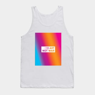 Make art not war Tank Top